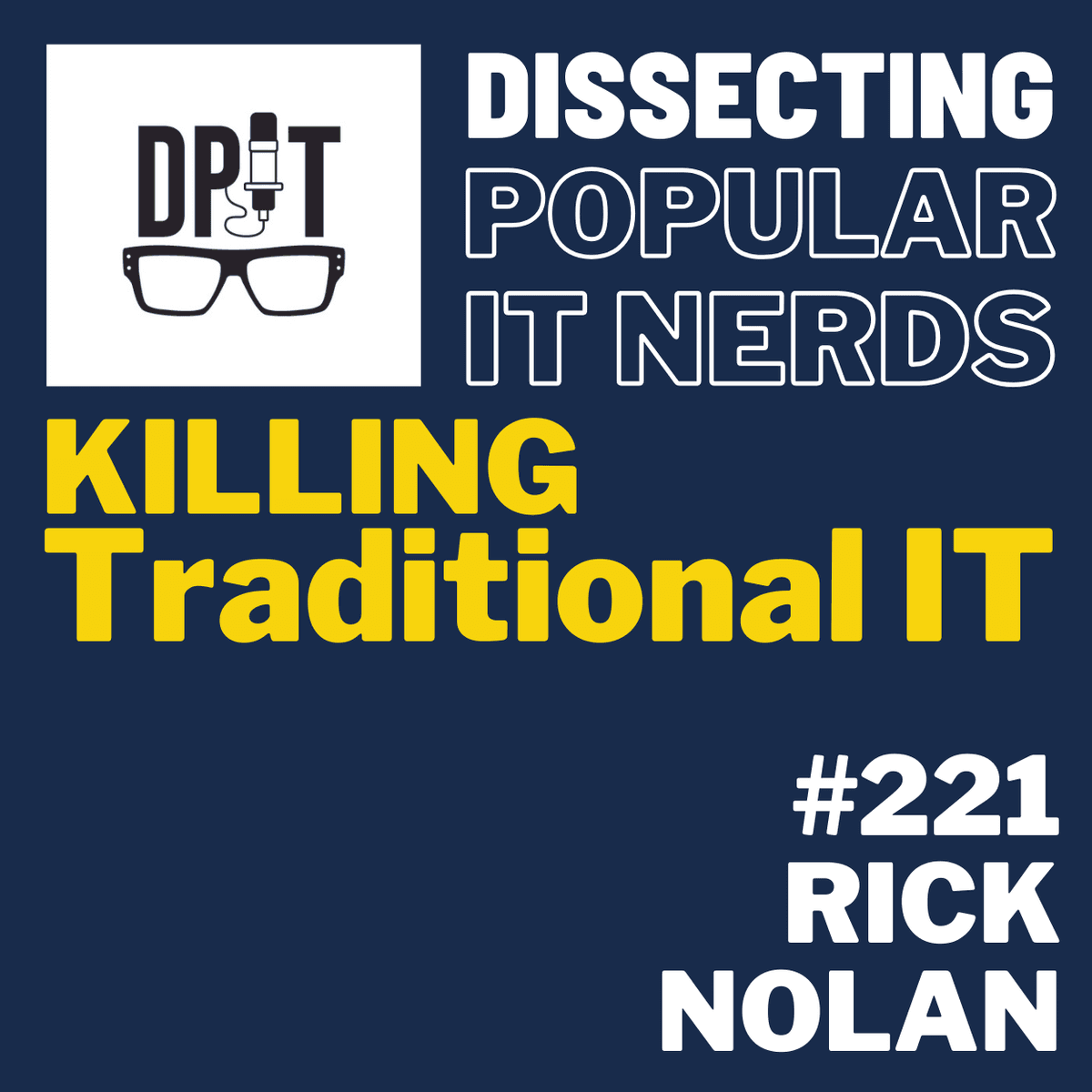 221- The Past, Present and Future of Enterprise Infrastructure with Rick Nolan - You've Been Heard Episode 221