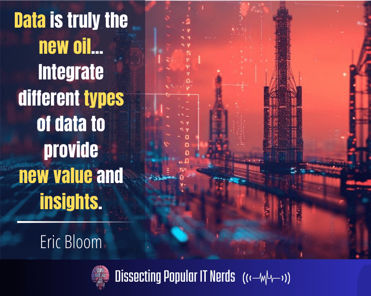 274- Eric Bloom: Data, Digital Natives, and the Evolving Role of IT Leaders