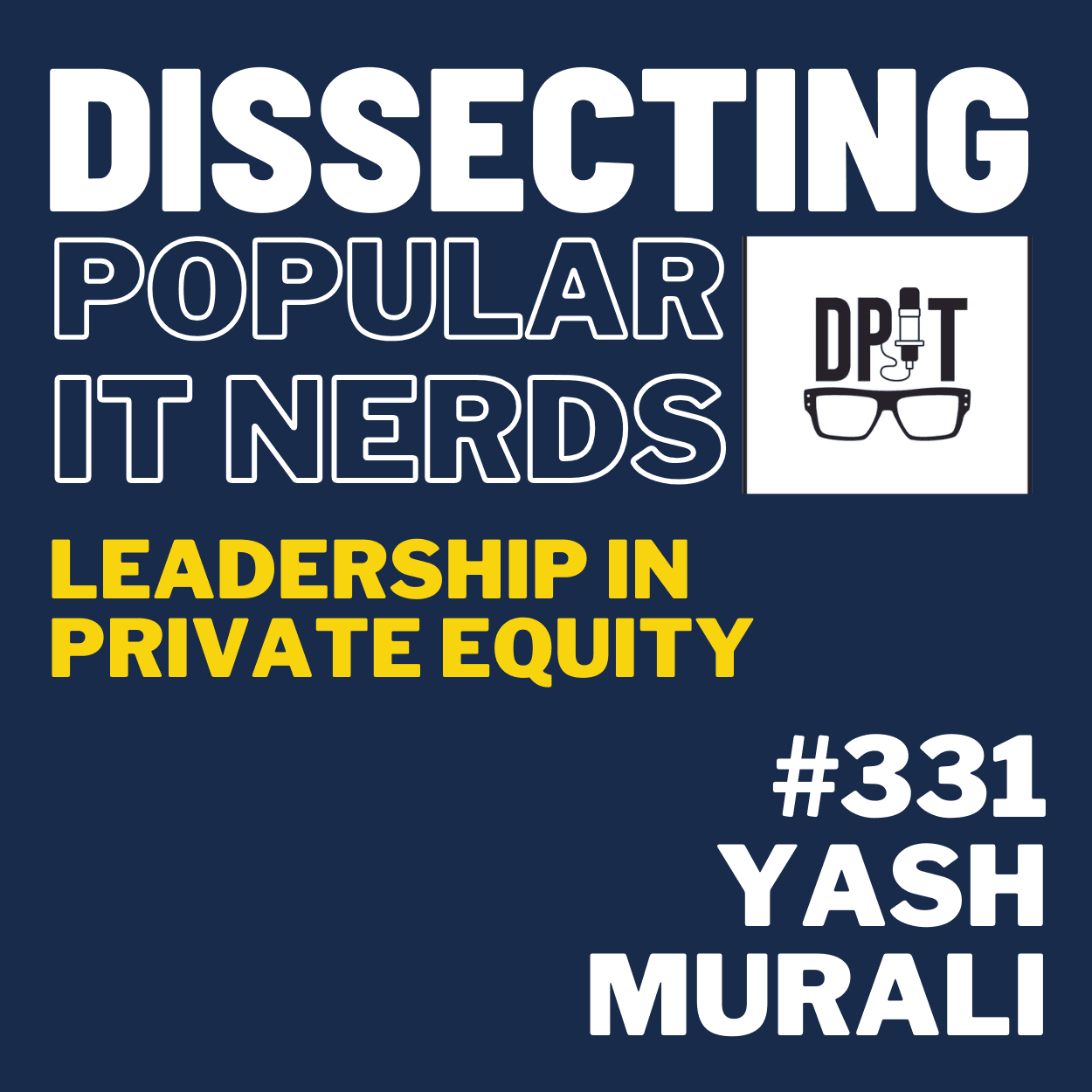 331- Yash Murali on Leadership in Private Equity and Consumer Tech