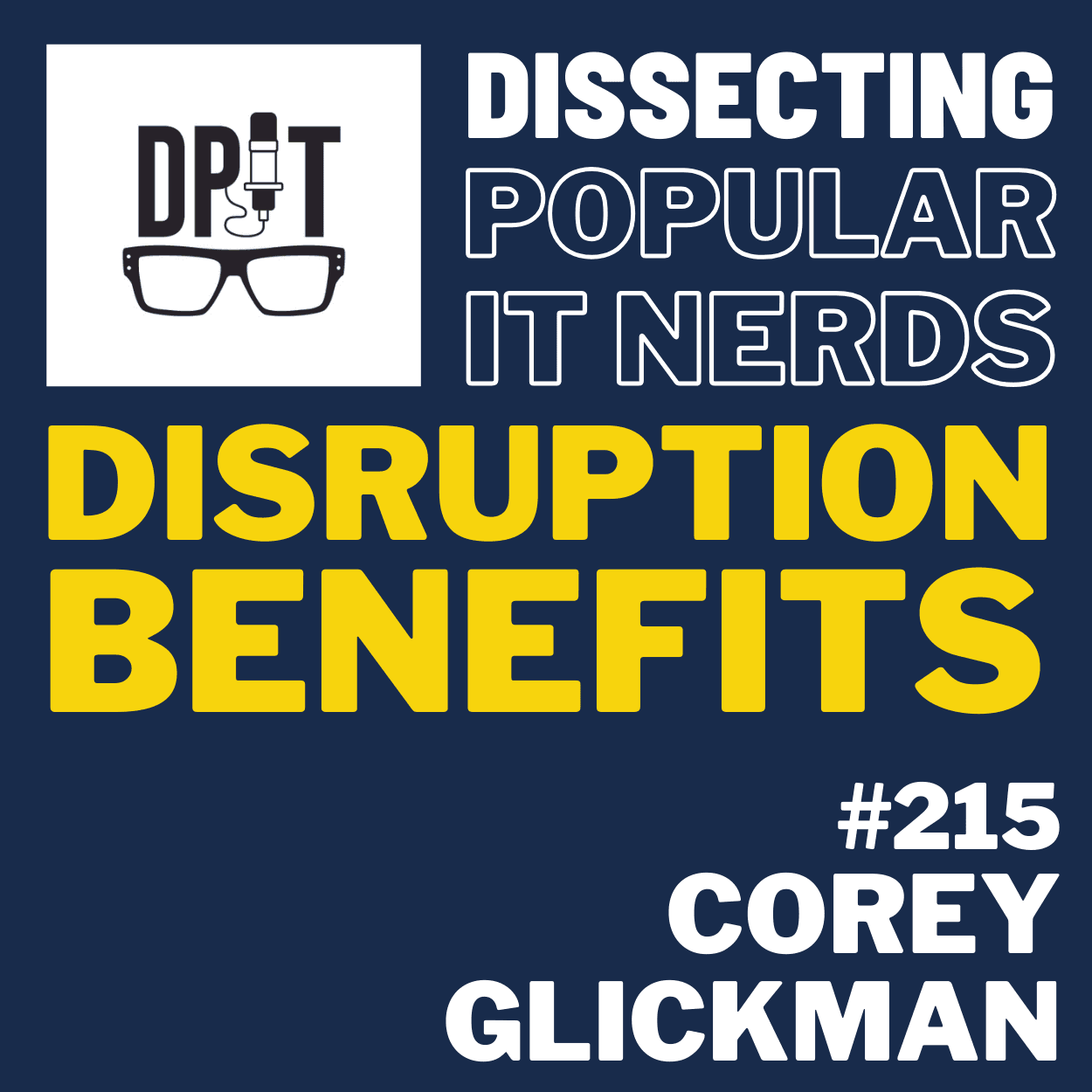 215- An Unfiltered Look at Disruption: Corey Glickman on Challenging Industry Norms