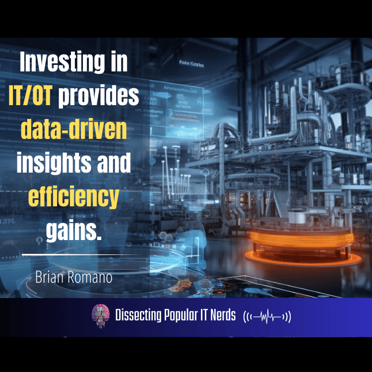 249- Automation and the Future: A Look at IT/OT and Control Systems with Brian Romano