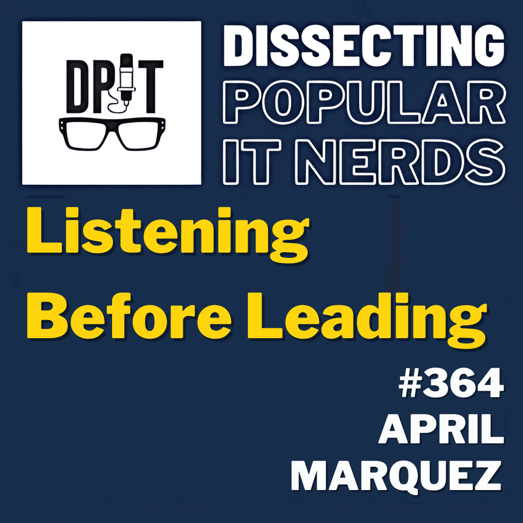 364- Listening Before Leading w/April Marquez - You've Been Heard Episode 364
