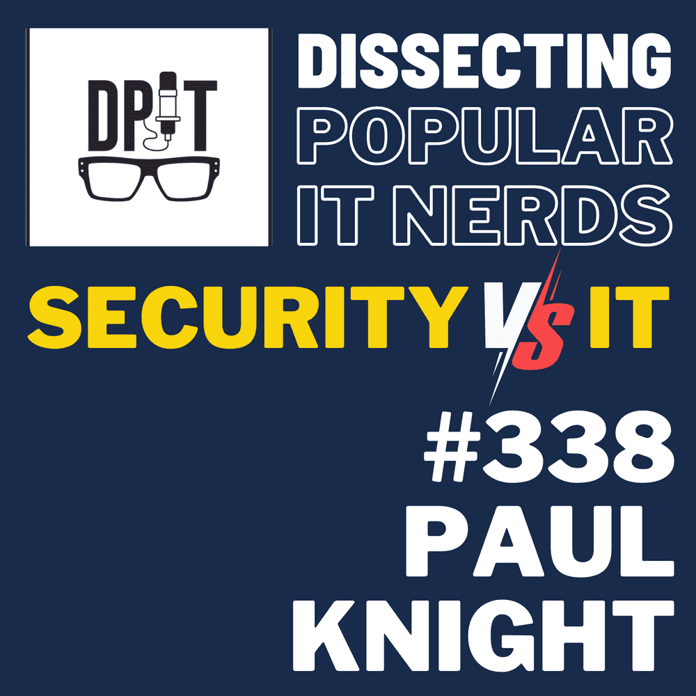 338. When Security and IT Collide: The startup challenge by Paul Knight