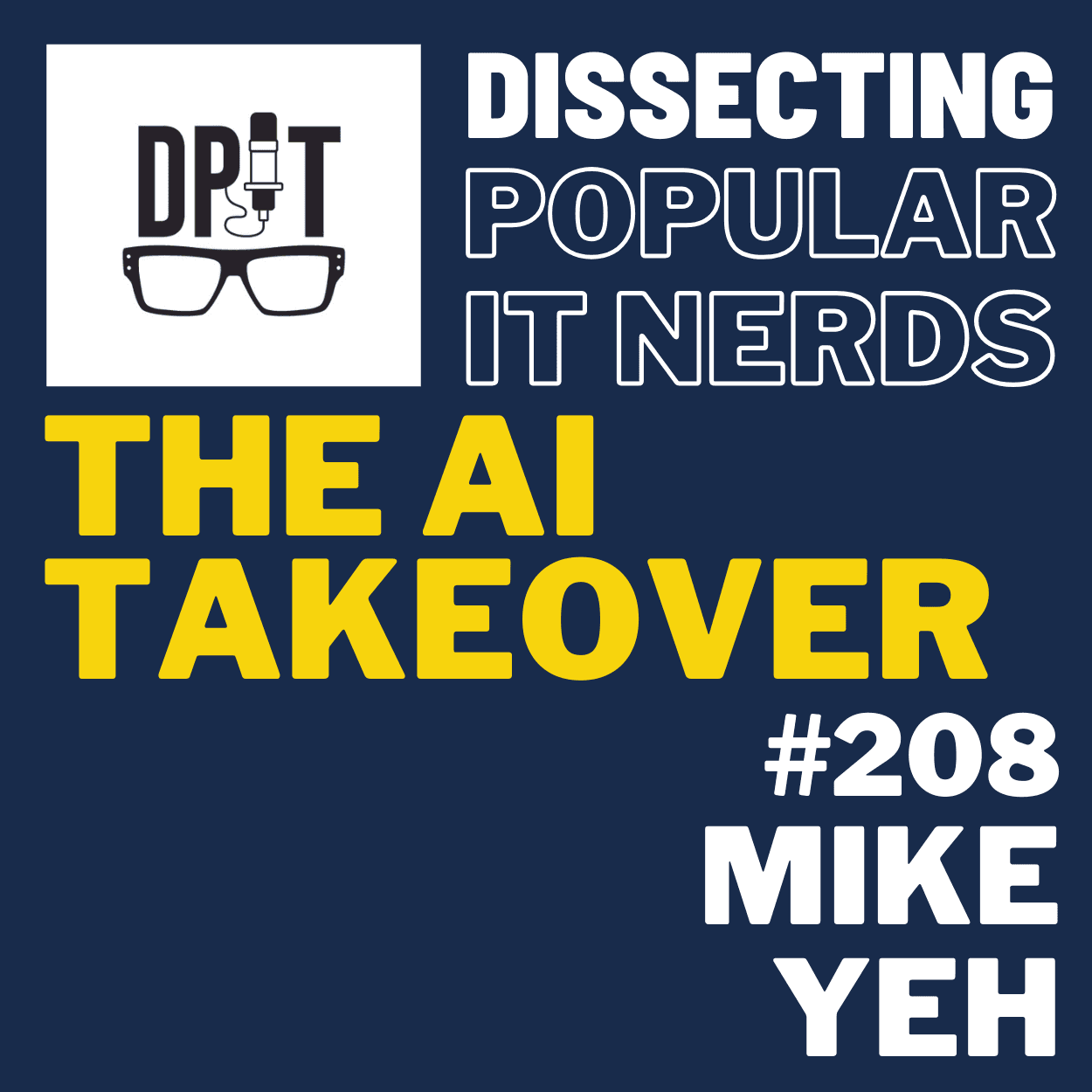 208 – The AI Takeover: How Mike Yeh Says It’s Transforming IT and Content