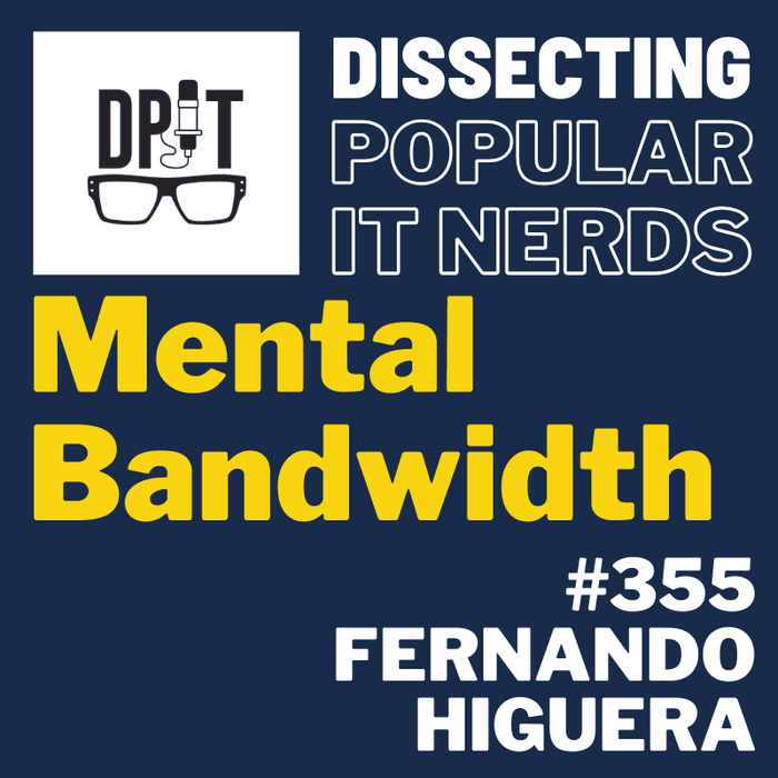 355- Mental Bandwidth by Fernando Higuera