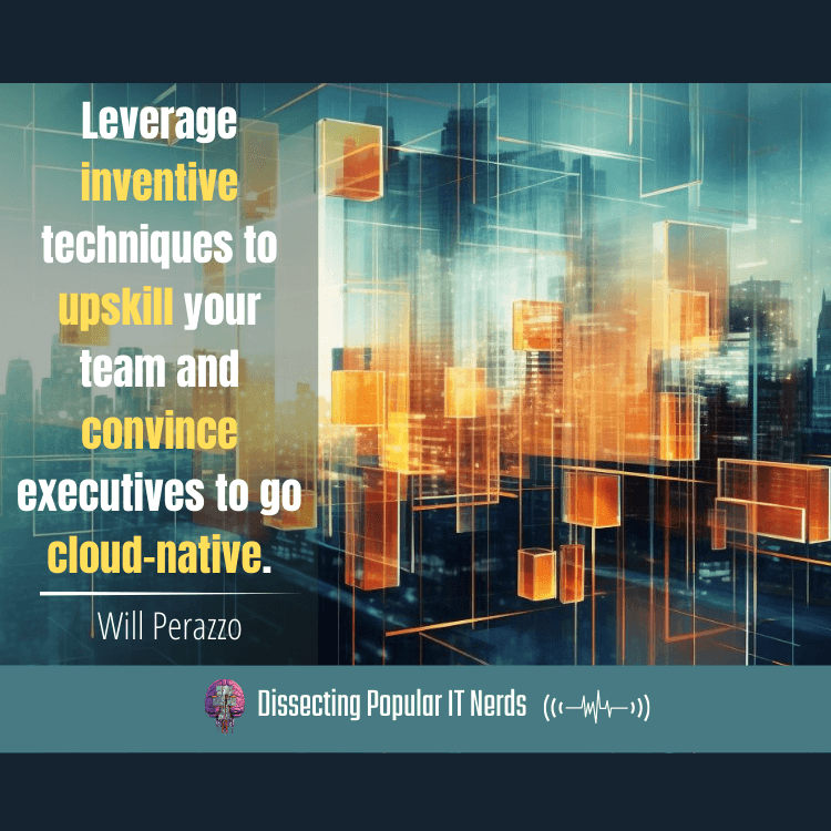 242- Surviving an IT Crisis and Leading a Successful Cloud Migration – Will Perazzo