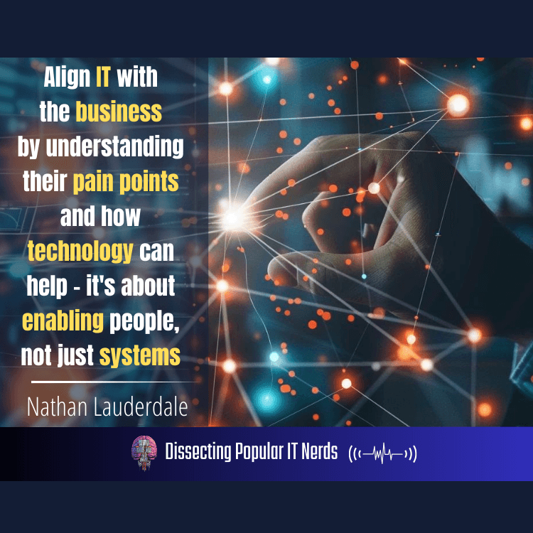 268- Transforming Broken IT Environments with Nathan Lauderdale