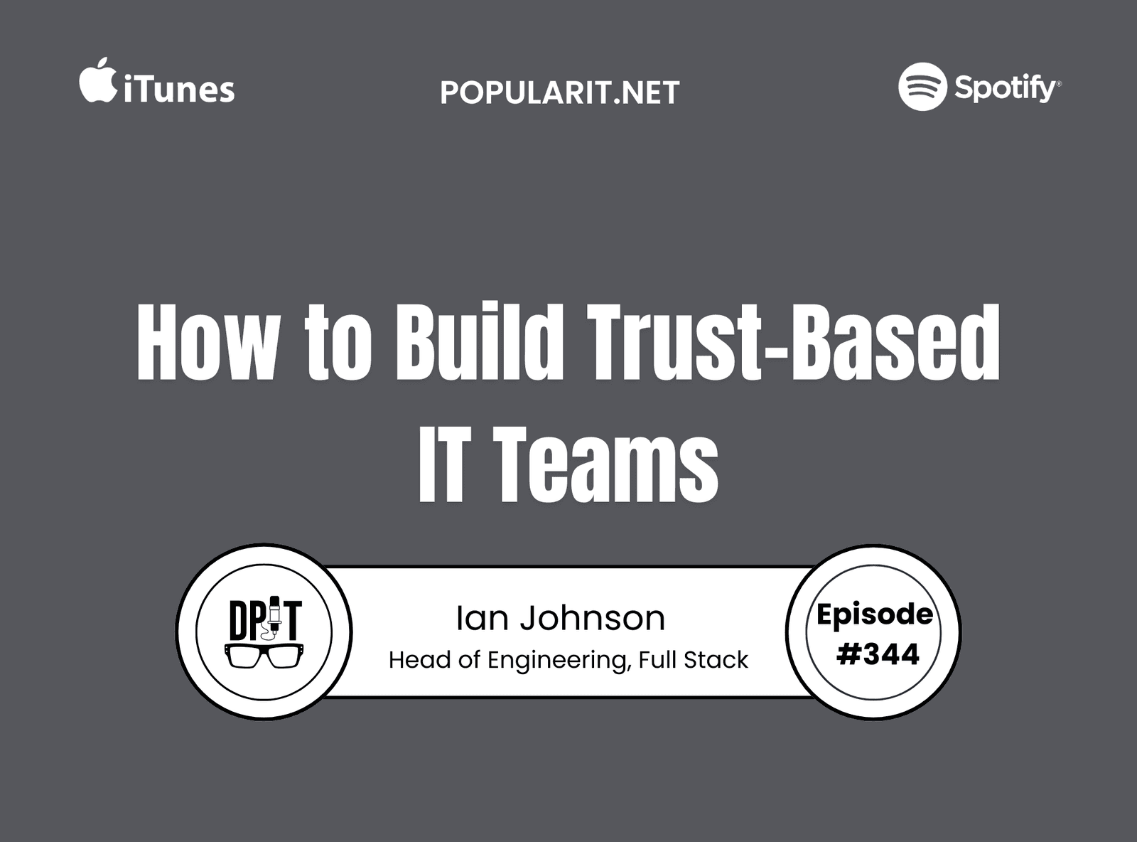 344- How to Build Trust-Based IT Teams by Ian Johnson