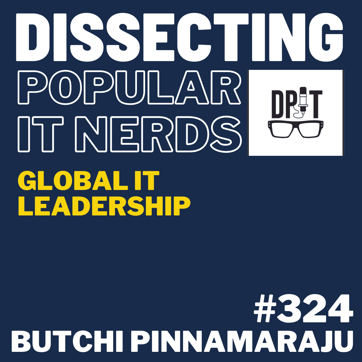 324- (Release Delayed Due to Sensitive Content) From India to Silicon Valley: Butchi Pinnamaraju’s Journey in Global IT Leadership