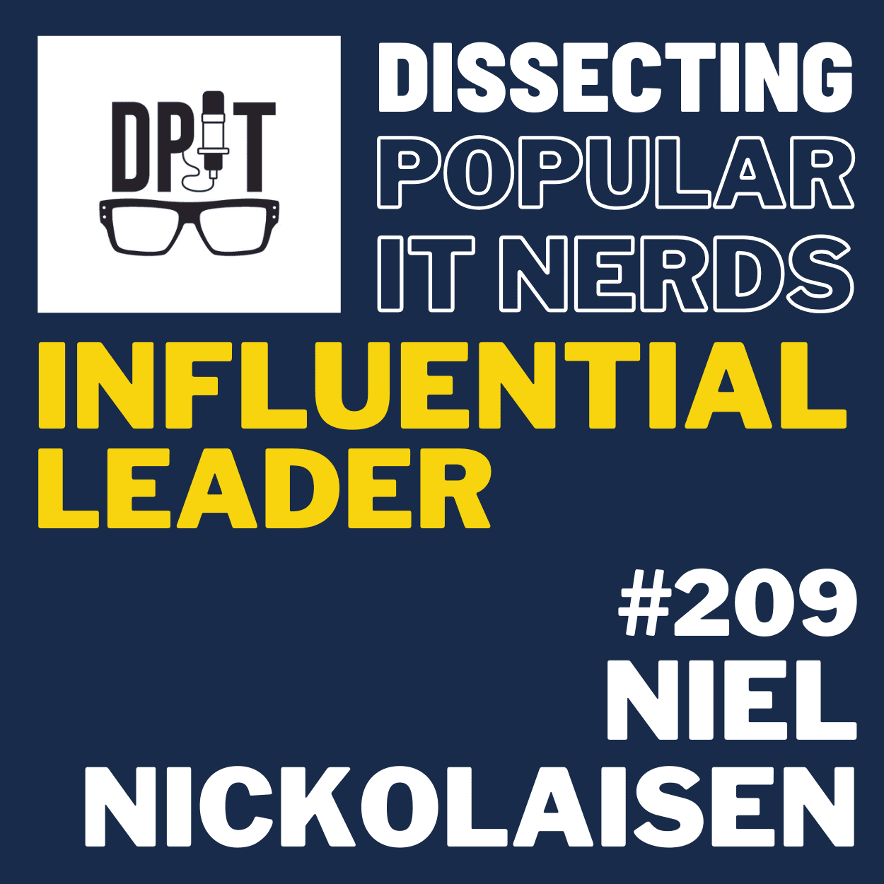 209-Niel Nickolaisen: From IT Micromanager to Influential Leader