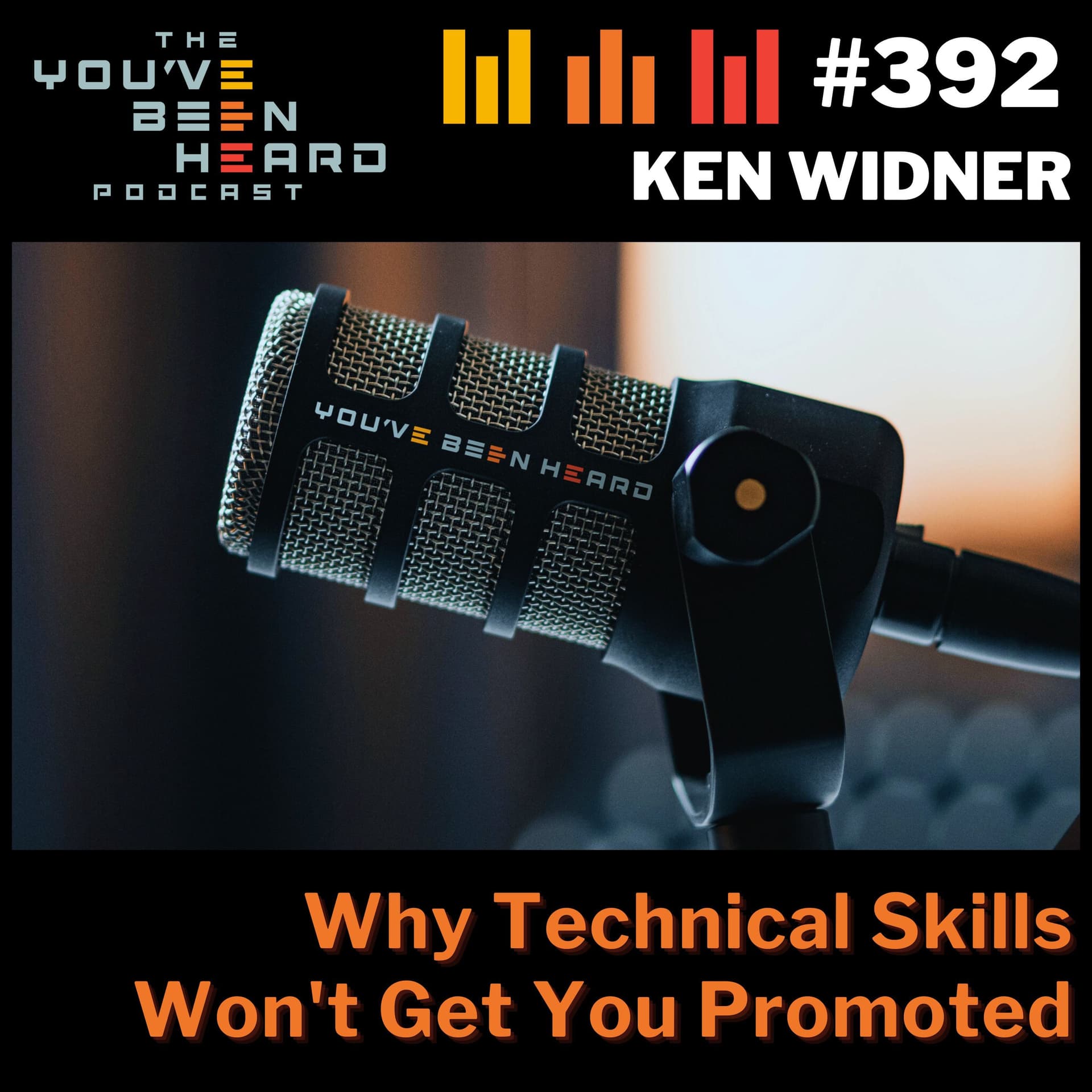 392- Why Technical Skills Won't Get You Promoted w/Ken Widner