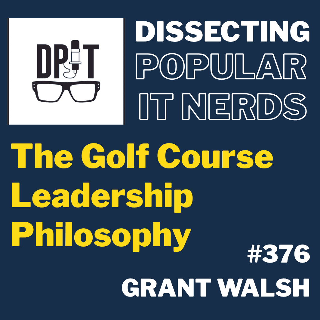 376- Grant Walsh: The Golf Course Leadership Philosophy
