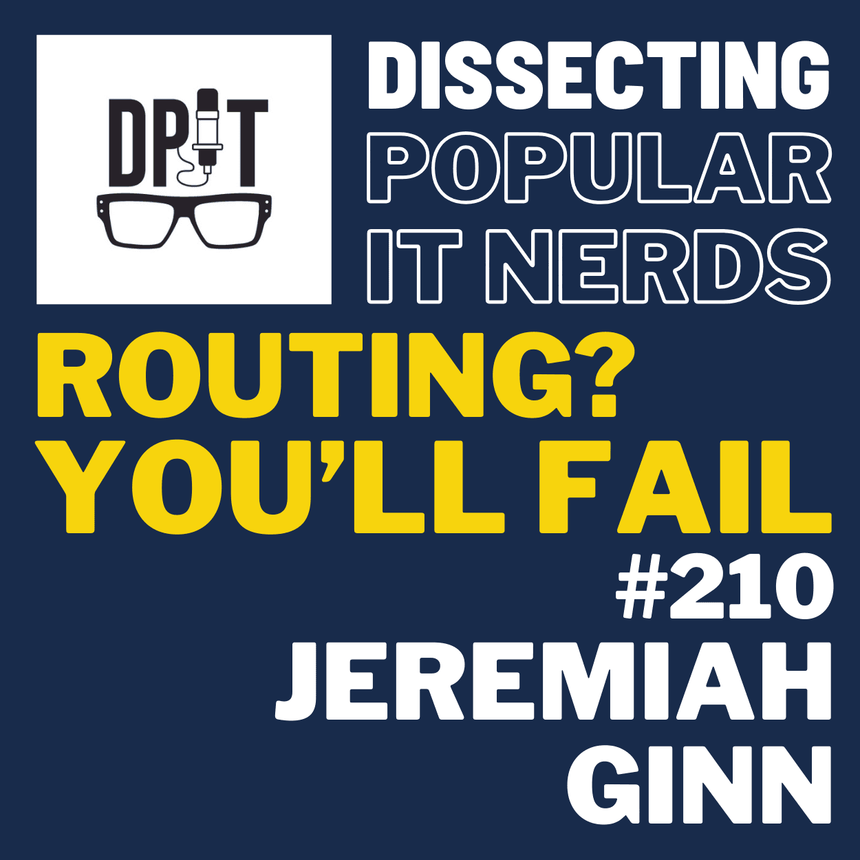 210-If you’re routing, you fail with Jeremiah Ginn
