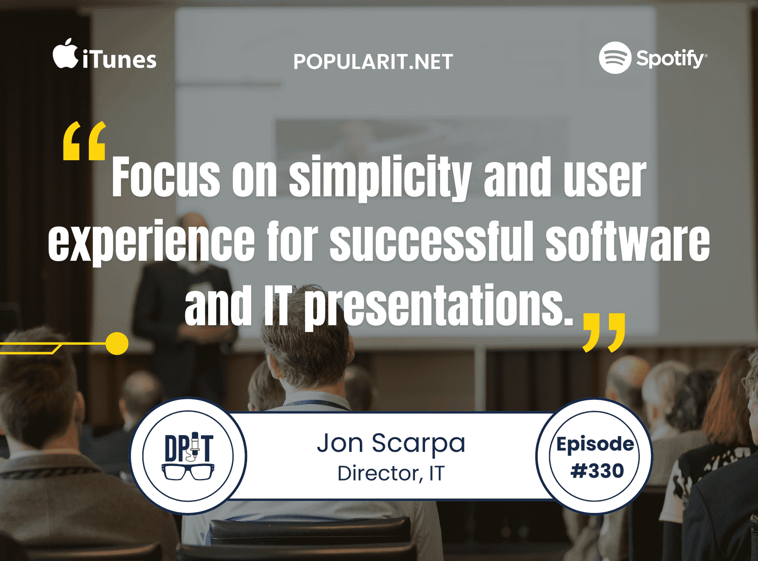330- Jon Scarpa’s Advice for Effective IT Communication and User Experience Part 2