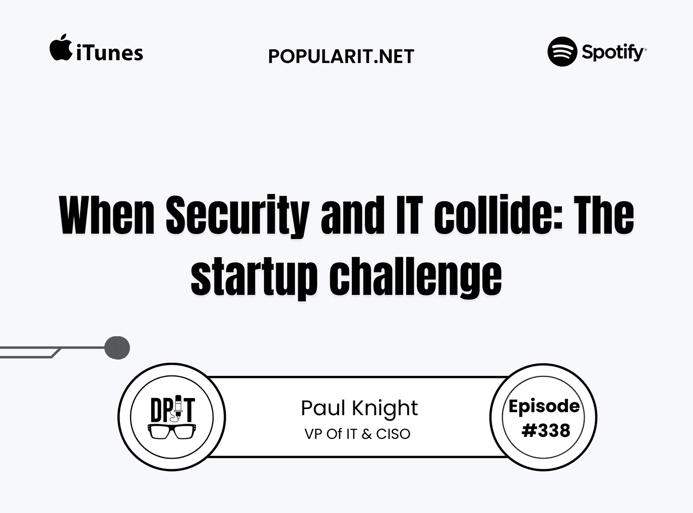 338. When Security and IT Collide: The startup challenge by Paul Knight