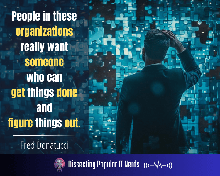 262- Fred Donatucci on Mastering IT Leadership and Driving Change